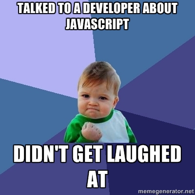 Baby Meme: Talked to a Developer about Javascript, Didn't Get Laughed at